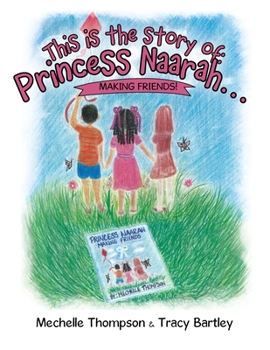 Paperback This is the story of: Princess Naarah...: Making Friends! Book