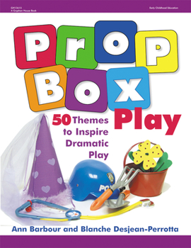 Paperback Prop Box Play: 50 Themes to Inspire Dramatic Play Book