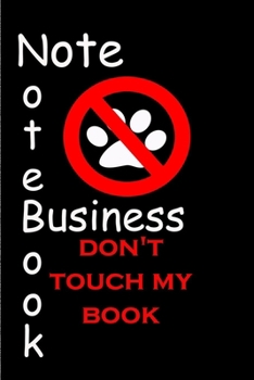 Notebook Note Business Dont't Touch My Book : Thanks for Understanding