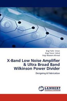 Paperback X-Band Low Noise Amplifier & Ultra Broad Band Wilkinson Power Divider Book