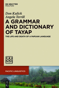 Paperback A Grammar and Dictionary of Tayap: The Life and Death of a Papuan Language Book