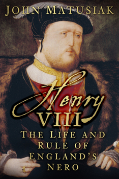 Paperback Henry VIII: The Life and Rule of England's Nero Book