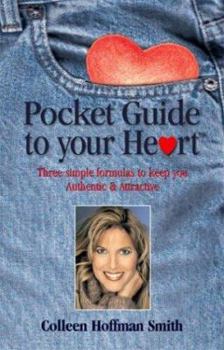 Paperback Pocket Guide to Your Heart: Three Simple Formulas to Keep You Authentic and Attractive Book