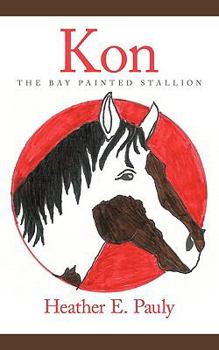 Paperback Kon: The Bay Painted Stallion Book