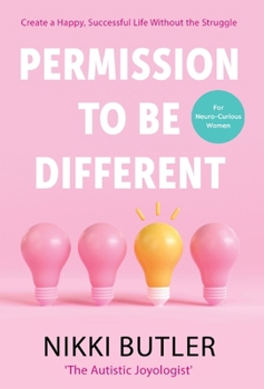 Hardcover Permission To Be Different: Create a Happy, Successful Life Without The Struggle Book