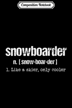 Composition Notebook: Snowboard with Definition of Snowboarder Journal/Notebook Blank Lined Ruled 6x9 100 Pages