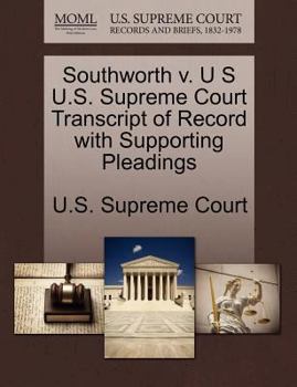 Paperback Southworth V. U S U.S. Supreme Court Transcript of Record with Supporting Pleadings Book