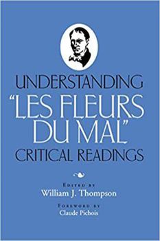 Paperback Understanding "Les Fleurs du Mal": Critical Readings Book
