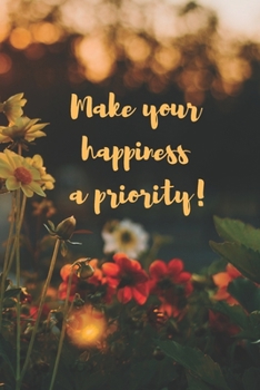 Paperback Make your happiness a priority!: Notebook / Planner / Journal / Diary with inspirational family quote cover - 120 pages - 6x9 - wide ruled paper. Plea Book