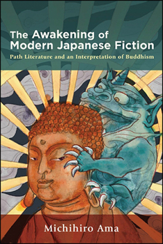 Paperback The Awakening of Modern Japanese Fiction: Path Literature and an Interpretation of Buddhism Book