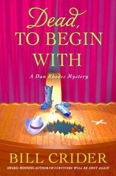 Dead, to Begin With - Book #24 of the Sheriff Dan Rhodes