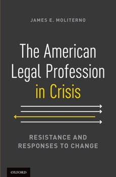 Hardcover American Legal Profession in Crisis: Resistance and Responses to Change Book