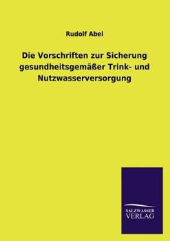 Paperback Die Vorschriften zur Sicherung gesundheitsgemäßer Trink- und Nutzwasserversorgung [German] Book