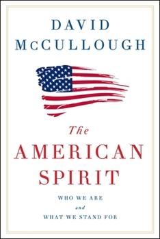 Hardcover The American Spirit: Who We Are and What We Stand for Book