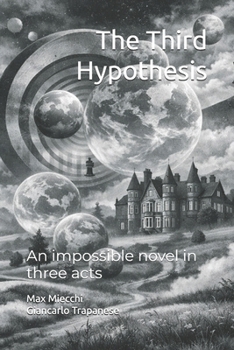 Paperback The Third Hypothesis: An impossible novel in three acts Book