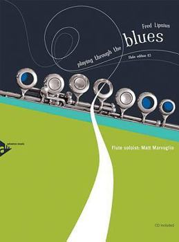 Paperback Playing Through the Blues -- Flute Edition (C): Book & CD (Advance Music: Playing Through the Blues) Book