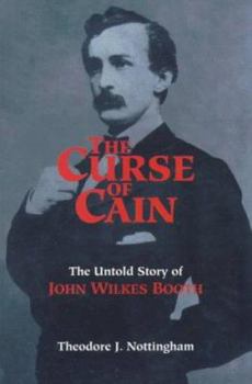 Paperback The Curse of Cain: The Untold Story of John Wilkes Booth Book