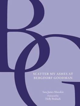 Hardcover Scatter My Ashes at Bergdorf Goodman Book