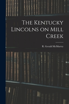Paperback The Kentucky Lincolns on Mill Creek Book