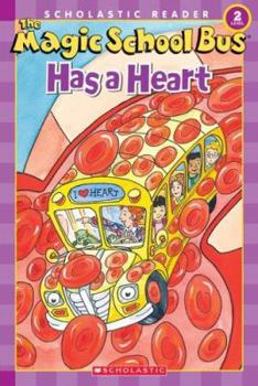 The Magic School Bus Has a Heart - Book  of the Magic School Bus Science Readers