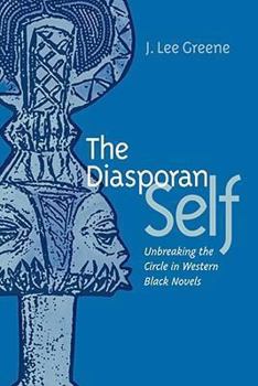 Hardcover Diasporan Self: Unbreaking the Circle in Western Black Novels Book