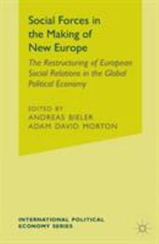 Paperback Social Forces in the Making of the New Europe: The Restructuring of European Social Relations in the Global Political Economy Book