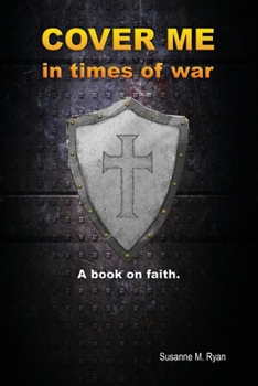 Paperback Cover Me in Times of War: A Book on Faith. Book