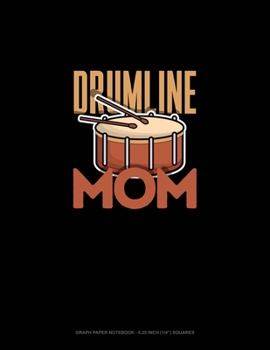 Paperback Drumline Mom: Graph Paper Notebook - 0.25 Inch (1/4") Squares Book