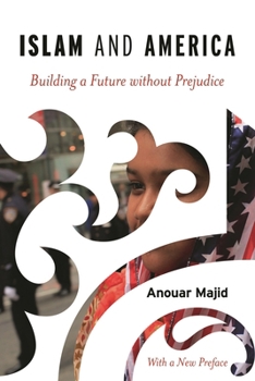 Paperback Islam and America: Building a Future without Prejudice Book