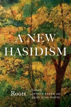 Paperback A New Hasidism: Roots Book