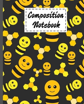 Composition Notebook: Funny Bee Gifts Themed Cover Wide Ruled Composition Book For her Girls Women kids Boys Teens For Taking notes & Ideas - Cute Gifts For Bee lovers And Keepers.