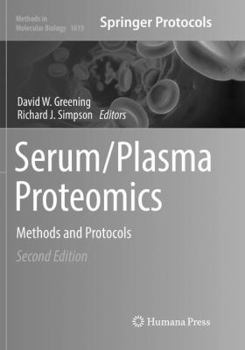 Serum/Plasma Proteomics: Methods and Protocols - Book #1619 of the Methods in Molecular Biology