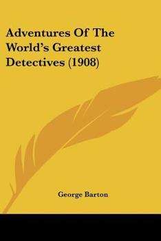 Paperback Adventures Of The World's Greatest Detectives (1908) Book