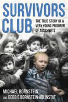 Hardcover Survivors Club: The True Story of a Very Young Prisoner of Auschwitz Book