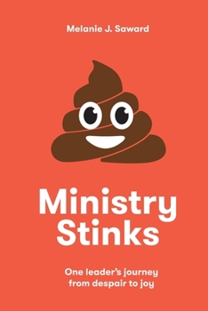 Paperback Ministry Stinks: One leader's journey from despair to joy Book