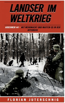 Paperback Landser im Weltkrieg - Ardennen 44: Mit Wehrmacht und Waffen-SS in der Offensive [German] Book