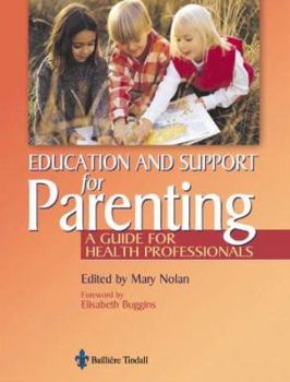 Paperback Education and Support for Parenting: A Guide for Health Professionals Book