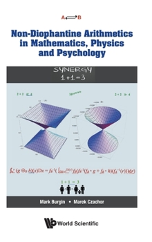 Hardcover Non-Diophantine Arithmetics in Mathematics, Physics and Psychology Book