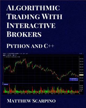 Paperback Algorithmic Trading with Interactive Brokers (Python and C++) Book