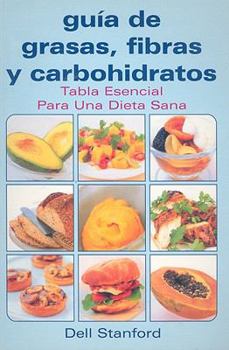 Paperback Guia de Grasas, Fibras y Carbohidratos: Tabla Esencial Para una Dieta Sana [Spanish] Book