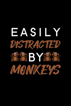 Easily Distracted By Monkeys: Blank Lined Journal Notebook, 6" x 9", Monkey journal, Monkey notebook, Ruled, Writing Book, Notebook for Monkey lovers, Monkey day gifts