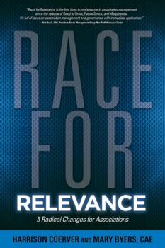 Hardcover Race for Relevance: 5 Radical Changes for Associations Book