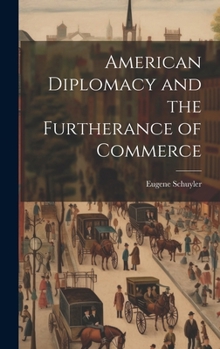 Hardcover American Diplomacy and the Furtherance of Commerce Book