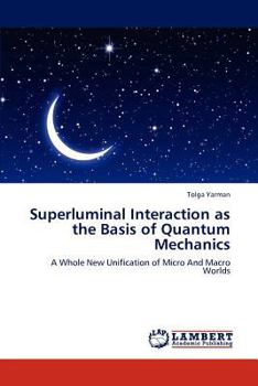 Paperback Superluminal Interaction as the Basis of Quantum Mechanics Book