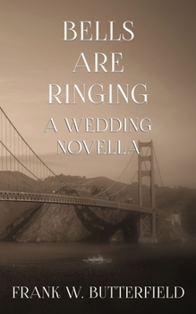 Bells Are Ringing: A Wedding Novella - Book #2 of the A Nick & Carter Story