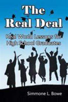 Paperback The Real Deal: Real World Lessons for High School Graduates Book