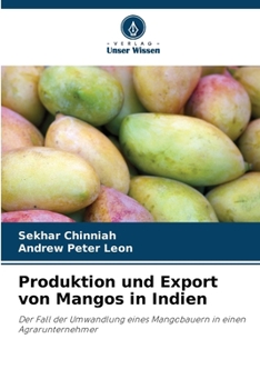 Produktion und Export von Mangos in Indien (German Edition)