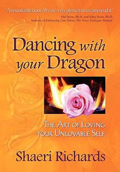 Paperback Dancing with Your Dragon: The Art of Loving Your Unlovable Self Book