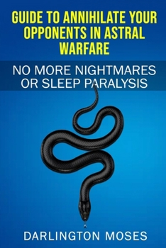 GUIDE TO ANNIHILATE YOUR OPPONENTS IN ASTRAL WARFARE