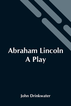 Paperback Abraham Lincoln: A Play Book